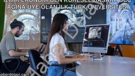İzmir Ekonomi’den Küresel Başarı: DCC Ağına Üye Olan İlk Türk Üniversitesi
