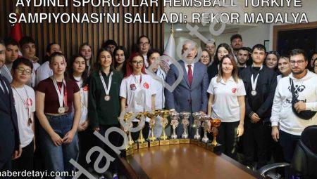 Aydınlı Sporcular Hemsball Türkiye Şampiyonası’nı Salladı: Rekor Madalya