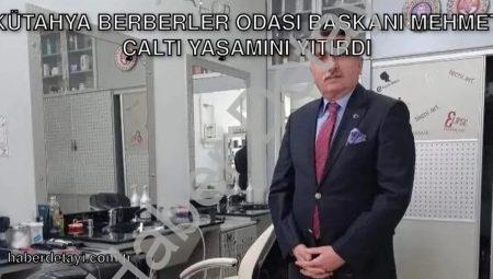 Kütahya Berberler Odası Başkanı Mehmet Çaltı Yaşamını Yitirdi