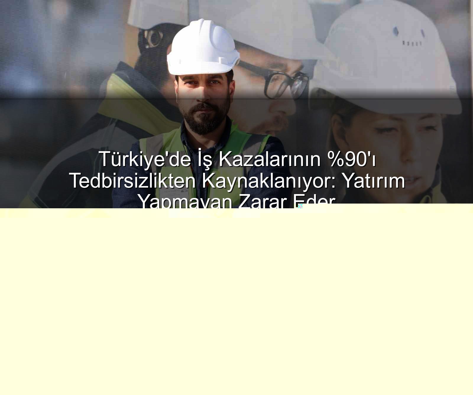 iş kazaları - Türkiye'deki İş Kazalarının 'ı Tedbirsizlikten: Ekonomik Kayıp ve Çözüm Yolları