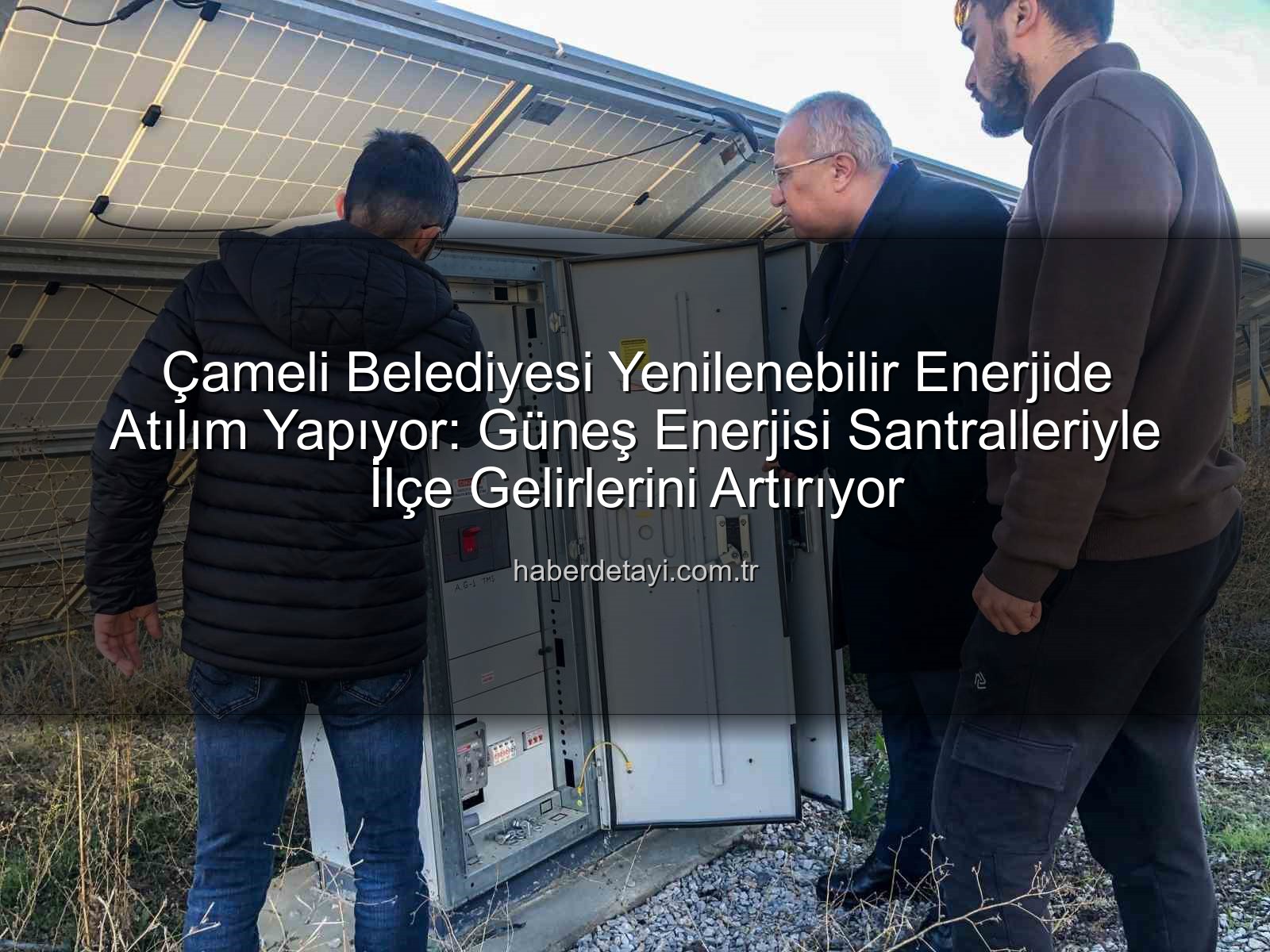Çameli Belediyesi yenilenebilir enerji - Çameli Belediyesi Yenilenebilir Enerjide Atılım Yapıyor: Güneş Enerjisi Santralleriyle İlçe Gelirlerini Artırıyor