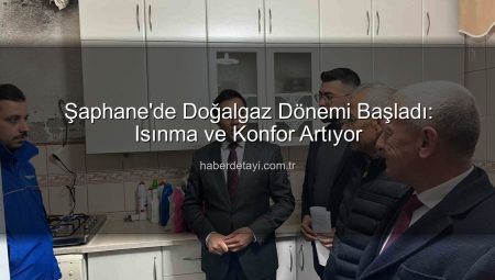 Şaphane’de Doğalgaz Dönemi Başladı: Isınma ve Konfor Artıyor