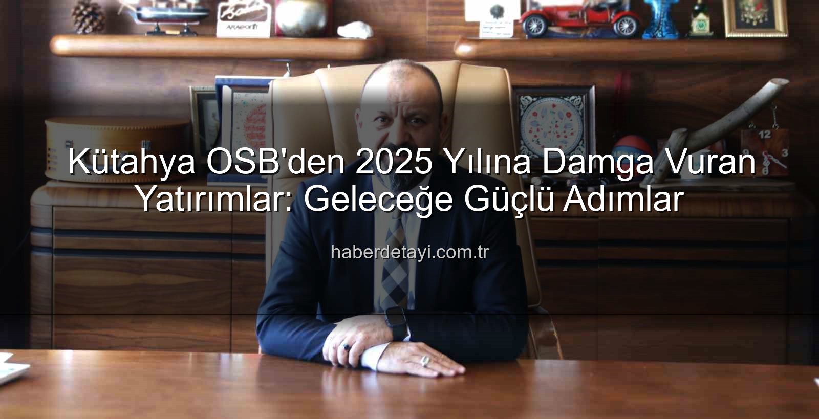 Kütahya OSB yatırımları - Kütahya OSB'den 2025 Yılına Damga Vuran Yatırımlar: Geleceğe Güçlü Adımlar