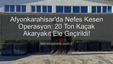 Afyonkarahisar’da Nefes Kesen Operasyon: 20 Ton Kaçak Akaryakıt Üretim Tesisi Çökertildi!