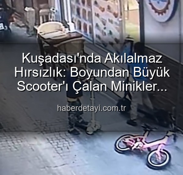 scooter hırsızlığı - Kuşadası'nda Akılalmaz Hırsızlık: Boyundan Büyük Scooter'ı Çalan Minikler Kamerada