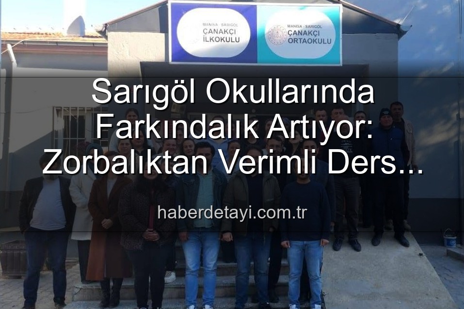 Sarıgöl okullarında eğitim - Sarıgöl Okullarında Farkındalık Artıyor: Zorbalıktan Verimli Ders Çalışmaya Geniş Kapsamlı Eğitimler