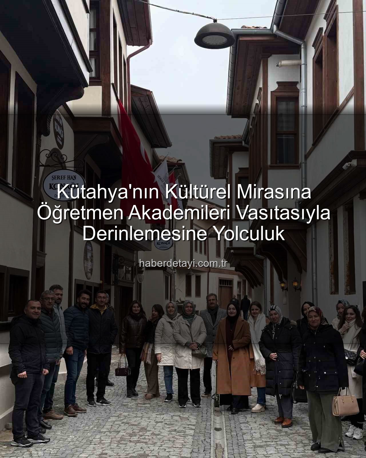 Kütahya kültür gezisi - Kütahya'nın Kültürel Mirasına Öğretmen Akademileri Vasıtasıyla Derinlemesine Yolculuk