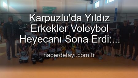 Karpuzlu’da Yıldız Erkekler Voleybol Heyecanı Sona Erdi: Şampiyonlar Belli Oldu!