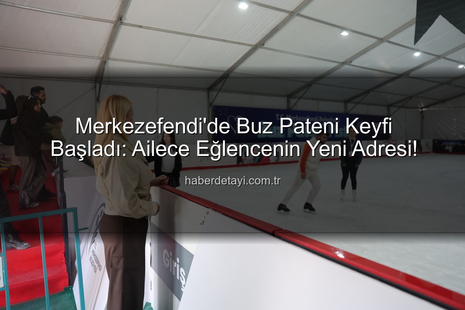 buz pateni pisti - Merkezefendi'de Buz Pateni Keyfi Başladı: Ailece Eğlencenin Yeni Adresi!