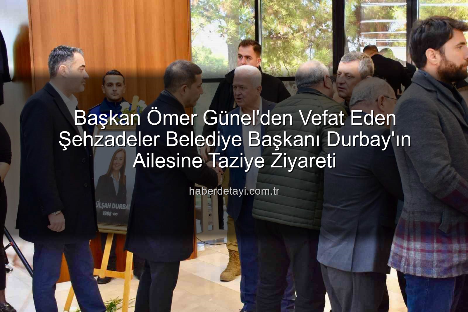 Gülşah Durbay ailesi - Başkan Ömer Günel'den Vefat Eden Şehzadeler Belediye Başkanı Durbay'ın Ailesine Taziye Ziyareti