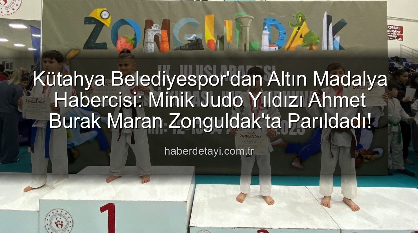 Ahmet Burak Maran - Kütahya Belediyespor'dan Altın Madalya Habercisi: Minik Judo Yıldızı Ahmet Burak Maran Zonguldak'ta Parıldadı!