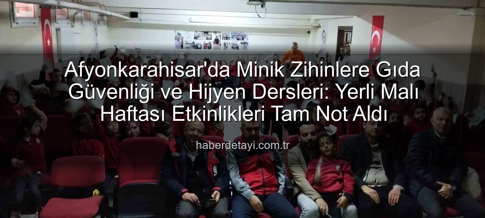 gıda güvenliği - Afyonkarahisar'da Minik Zihinlere Gıda Güvenliği ve Hijyen Dersleri: Yerli Malı Haftası Etkinlikleri Tam Not Aldı