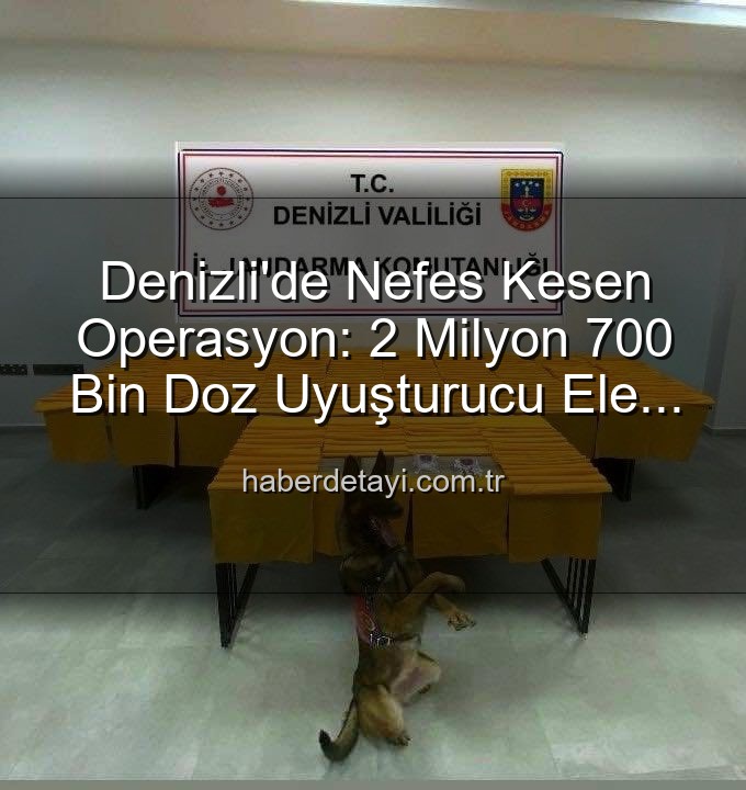 sentetik uyuşturucu - Denizli'de Nefes Kesen Operasyon: 2 Milyon 700 Bin Doz Uyuşturucu Ele Geçirildi!