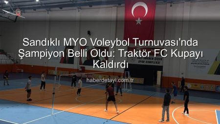 Sandıklı MYO Voleybol Turnuvası’nda Şampiyon Belli Oldu: Traktör FC Kupayı Kaldırdı