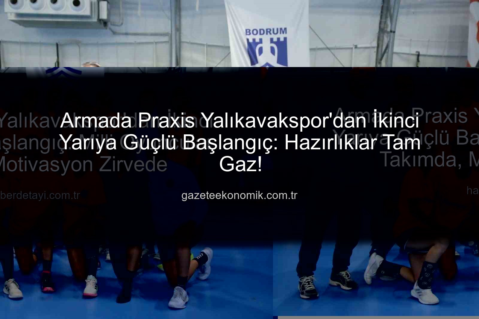 Armada Praxis Yalıkavakspor - Armada Praxis Yalıkavakspor'dan İkinci Yarıya Güçlü Başlangıç: Milli Oyuncular Takımda, Motivasyon Zirvede