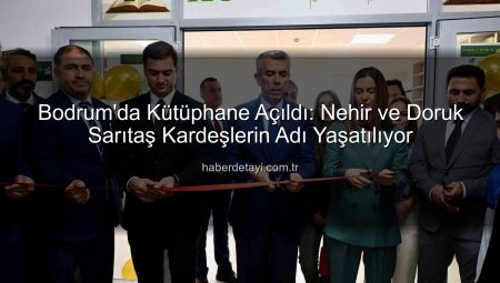 Bodrum’da Kütüphane Açıldı: Nehir ve Doruk Sarıtaş Kardeşlerin Adı Yaşatılıyor