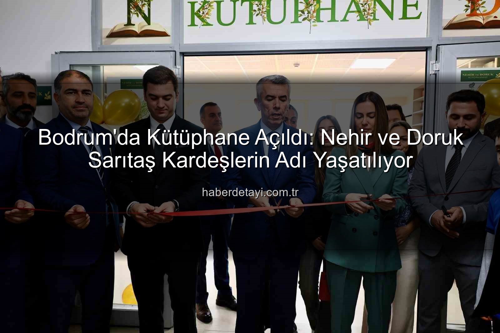 Nehir Doruk Sarıtaş Kütüphanesi - Bodrum'da Kütüphane Açıldı: Nehir ve Doruk Sarıtaş Kardeşlerin Adı Yaşatılıyor