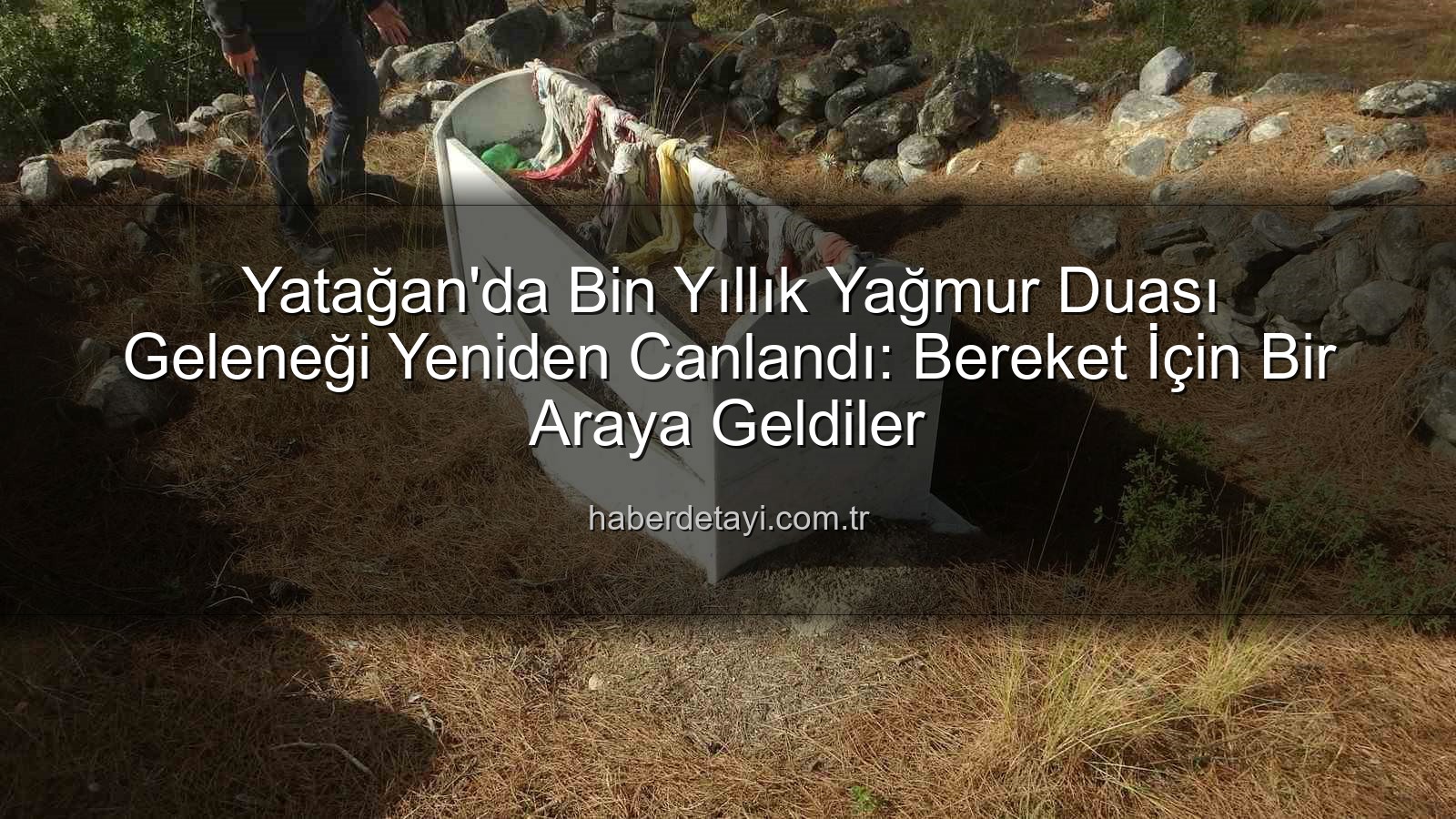 yağmur duası geleneği - Yatağan'da Bin Yıllık Yağmur Duası Geleneği Yeniden Canlandı: Bereket İçin Bir Araya Geldiler