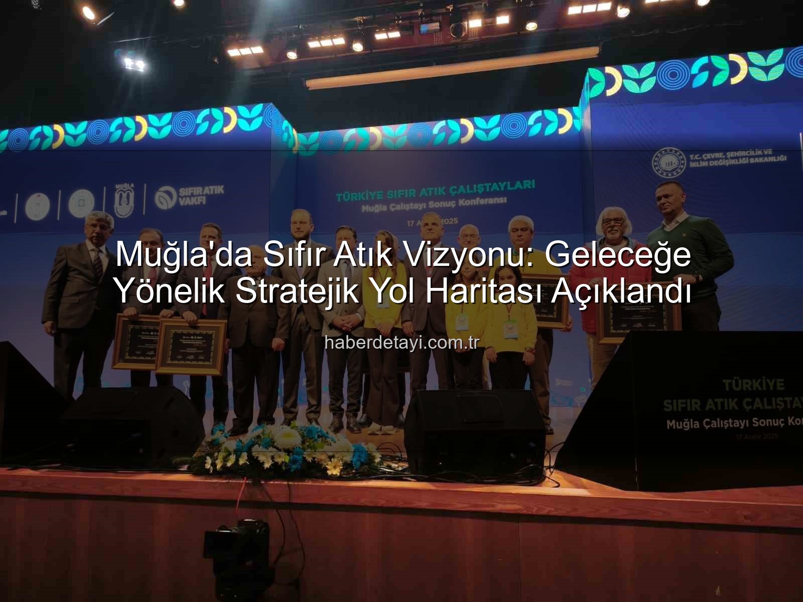 Muğla Sıfır Atık - Muğla'da Sıfır Atık Vizyonu: Geleceğe Yönelik Stratejik Yol Haritası Açıklandı