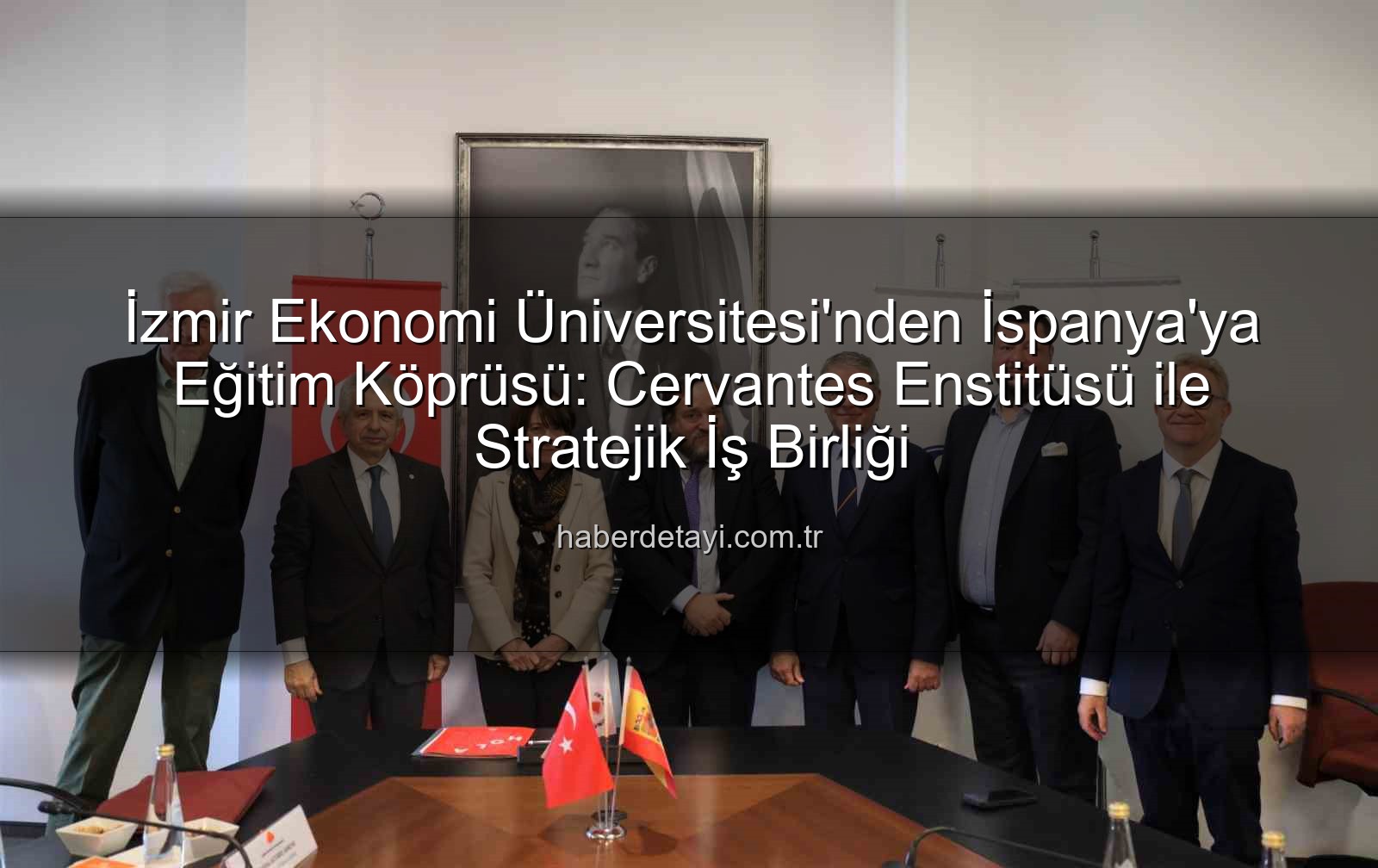 eğitim iş birliği - İzmir Ekonomi Üniversitesi'nden İspanya'ya Eğitim Köprüsü: Cervantes Enstitüsü ile Stratejik İş Birliği