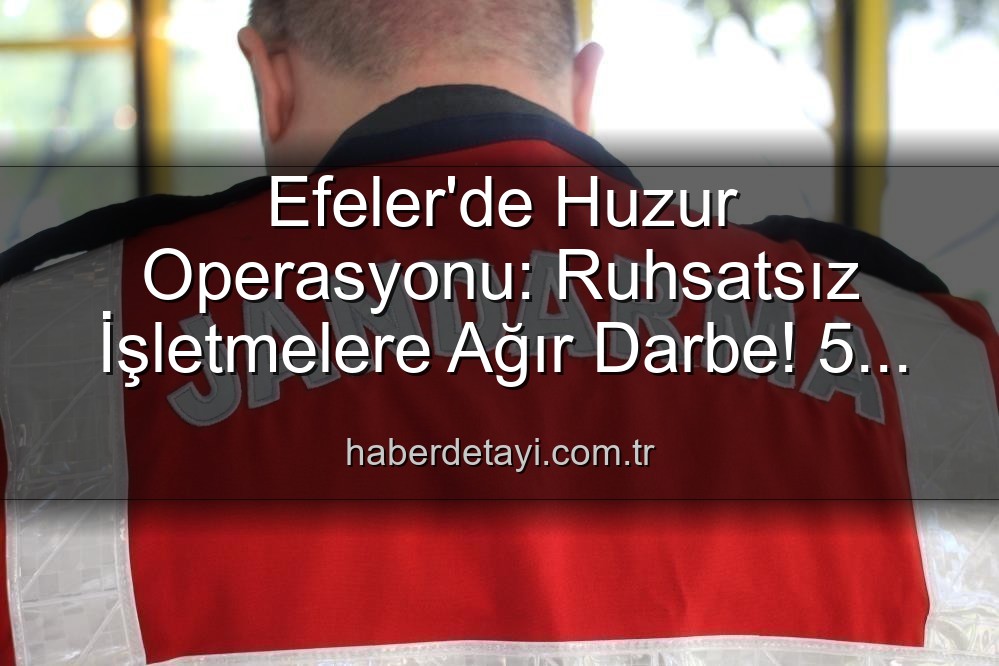 Efeler'de ruhsatsız işletmeler - Efeler'de Huzur Operasyonu: Ruhsatsız İşletmelere Ağır Darbe! 5 İşletme Kapatıldı