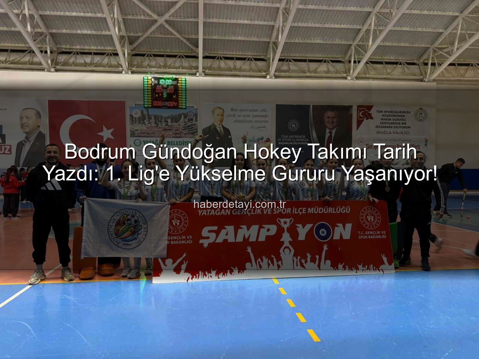 Bodrum Gündoğan Hokey - Bodrum Gündoğan Hokey Takımı Tarih Yazdı: 1. Lig'e Yükselme Gururu Yaşanıyor!