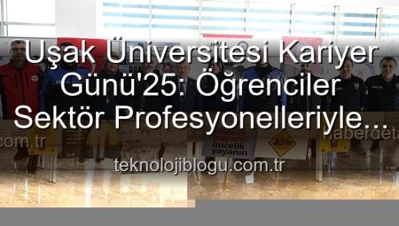 Uşak Üniversitesi Kariyer Günü’25: Geleceğin Profesyonelleri İş ve Staj Fırsatlarıyla Buluştu