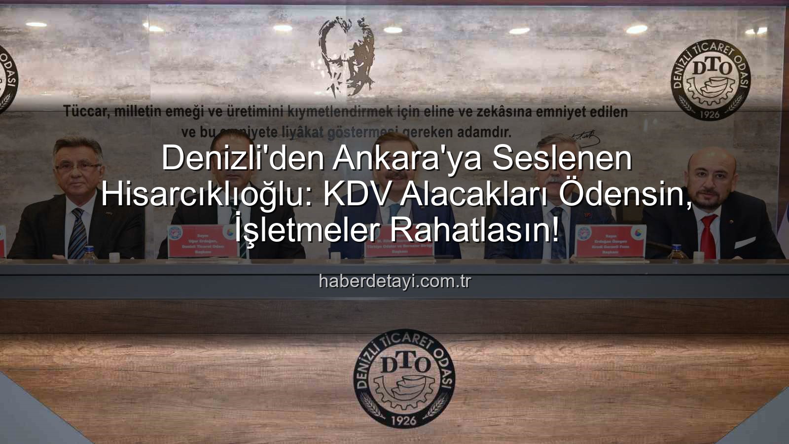 KDV alacakları - Denizli'den Ankara'ya Seslenen Hisarcıklıoğlu: KDV Alacakları Ödensin, İşletmeler Rahatlasın!