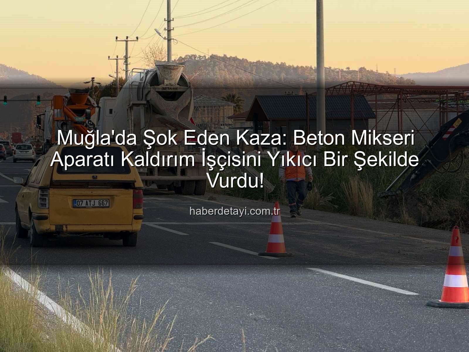 beton mikseri kazası - Muğla'da Şok Eden Kaza: Beton Mikseri Aparatı Kaldırım İşçisini Yıkıcı Bir Şekilde Vurdu!