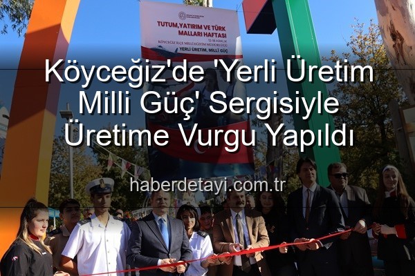 Yerli Üretim Milli Güç - Köyceğiz'de 'Yerli Üretim Milli Güç' Sergisiyle Üretime Vurgu Yapıldı