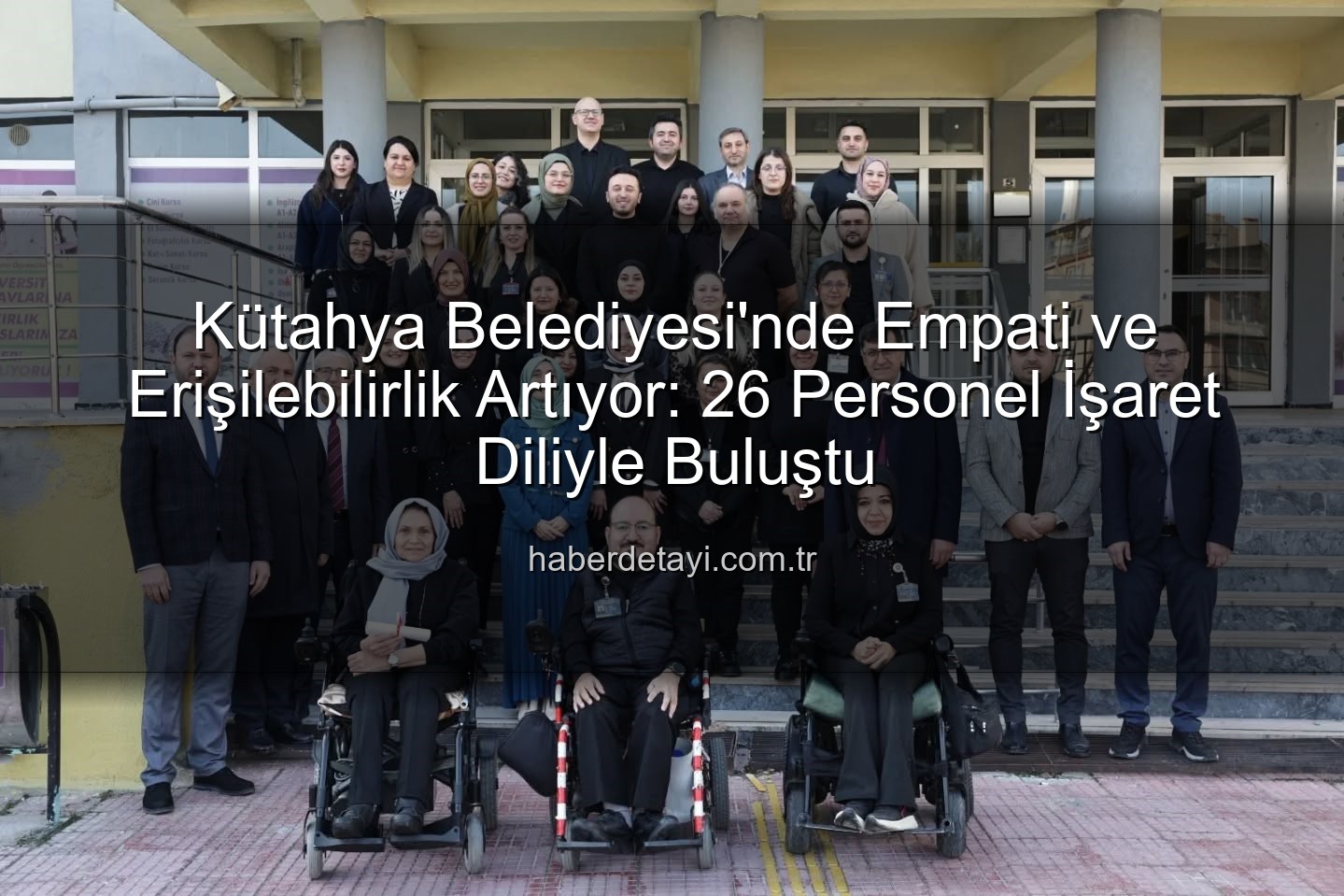 işaret dili eğitimi - Kütahya Belediyesi'nde Empati ve Erişilebilirlik Artıyor: 26 Personel İşaret Diliyle Buluştu
