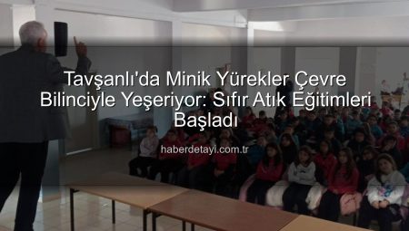 Tavşanlı’da Minik Yürekler Çevre Bilinciyle Yeşeriyor: Sıfır Atık Eğitimleri Başladı