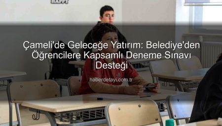 Çameli’de Geleceğe Yatırım: Belediye’den Öğrencilere Kapsamlı Deneme Sınavı Desteği