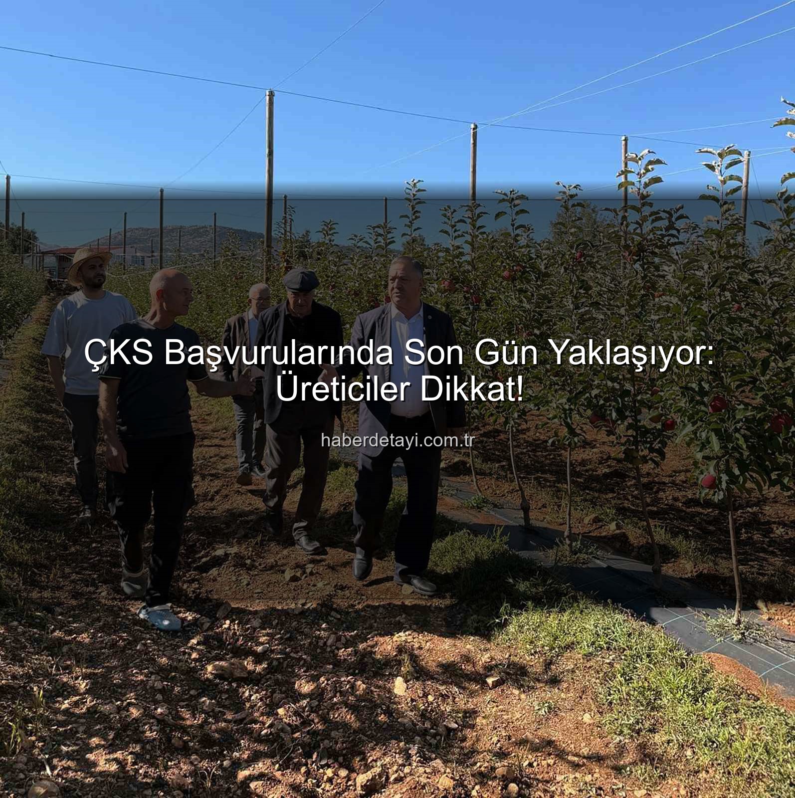 ÇKS başvuruları - ÇKS Başvurularında Son Gün Yaklaşıyor: Üreticiler Dikkat!