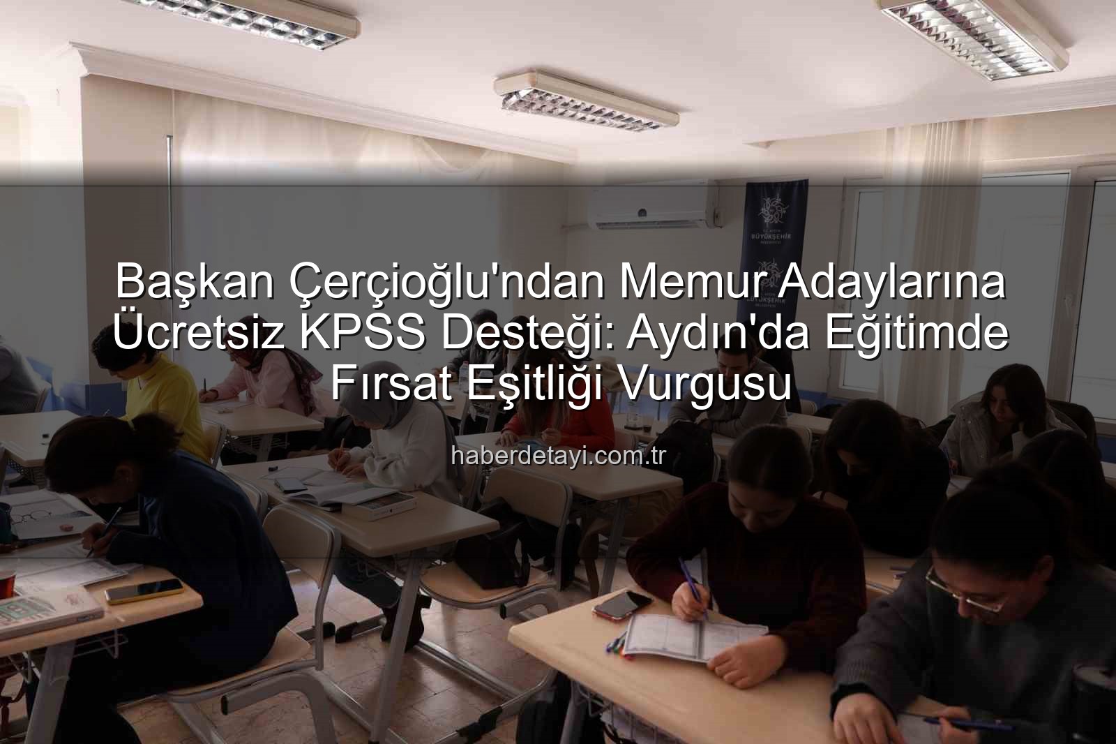ücretsiz KPSS kursları - Başkan Çerçioğlu'ndan Memur Adaylarına Ücretsiz KPSS Desteği: Aydın'da Eğitimde Fırsat Eşitliği Vurgusu