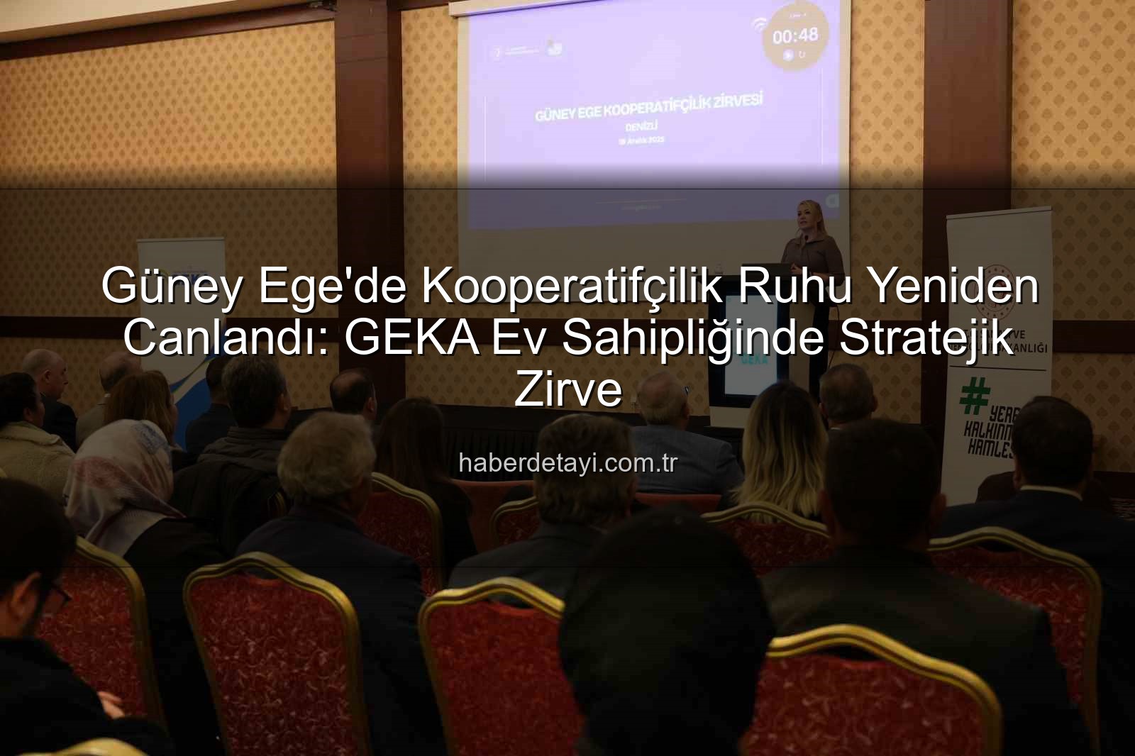 Güney Ege Kooperatifçilik Zirvesi - Güney Ege'de Kooperatifçilik Ruhu Yeniden Canlandı: GEKA Ev Sahipliğinde Stratejik Zirve