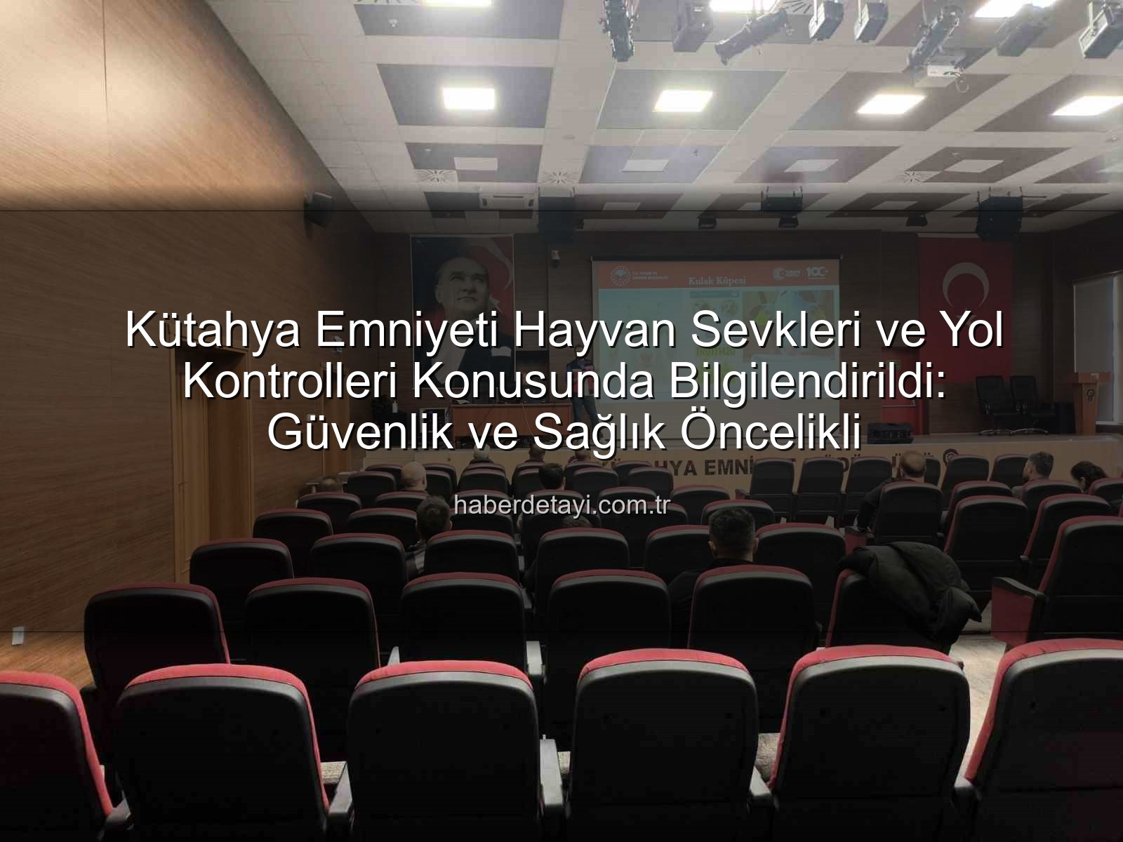 hayvan sevkleri - Kütahya Emniyeti Hayvan Sevkleri ve Yol Kontrolleri Konusunda Bilgilendirildi: Güvenlik ve Sağlık Öncelikli