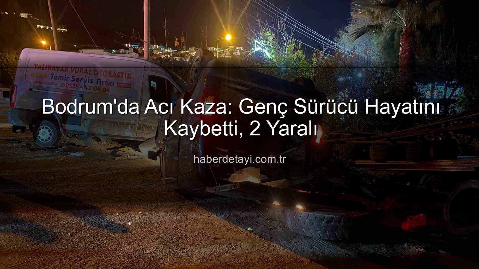 Bodrum trafik kazası - Bodrum'da Acı Kaza: Genç Sürücü Hayatını Kaybetti, 2 Yaralı